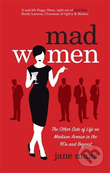 Kniha: Mad Women (Jane Maas). Bantam Press, 2013 Kniha: Mad Women (Jane Maas). Bantam Press, 2013