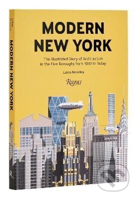Kniha: Modern New York: The Illustrated Story of Architecture in the Five Boroughs from 1920 to Present (Lukáš Novotný). , 2023 Kniha: Modern New York: The Illustrated Story of Architecture in the Five Boroughs from 1920 to Present (Lukáš Novotný). , 2023