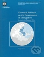 Kniha: ECONOMIC RESEARCH ON THE DETERMINANTS OF IMMIGRATION-LESSONS FOR THE EUROPEAN UNION (World Bank). , 1999 Kniha: ECONOMIC RESEARCH ON THE DETERMINANTS OF IMMIGRATION-LESSONS FOR THE EUROPEAN UNION (World Bank). , 1999