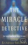 Kniha: Miracle Detective, The (Randall Sullivan). , 2005 Kniha: Miracle Detective, The (Randall Sullivan). , 2005