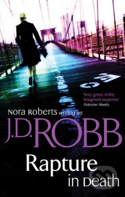 Kniha: Rapture in Death, In Death 4 (J.D. Robb). Piatkus, 2011 Kniha: Rapture in Death, In Death 4 (J.D. Robb). Piatkus, 2011