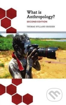 Kniha: What is Anthropology (Thomas Hylland Eriksen). Pluto Press, 2017 Kniha: What is Anthropology (Thomas Hylland Eriksen). Pluto Press, 2017
