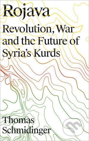Kniha: Rojava (Thomas Schmidinger). Pluto Press, 2018 Kniha: Rojava (Thomas Schmidinger). Pluto Press, 2018