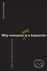 Kniha: Why Everyone (Else) is a Hypocrite (Robert Kurzban). Princeton University Press, 2010 Kniha: Why Everyone (Else) is a Hypocrite (Robert Kurzban). Princeton University Press, 2010