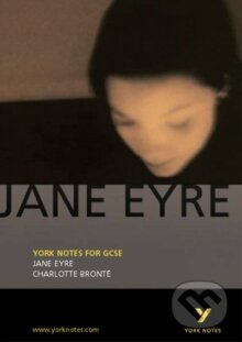 Kniha: Jane Eyre: York Notes for GCSE : Charlotte Bronte (Sarah Rowbottam). , 2002 Kniha: Jane Eyre: York Notes for GCSE : Charlotte Bronte (Sarah Rowbottam). , 2002