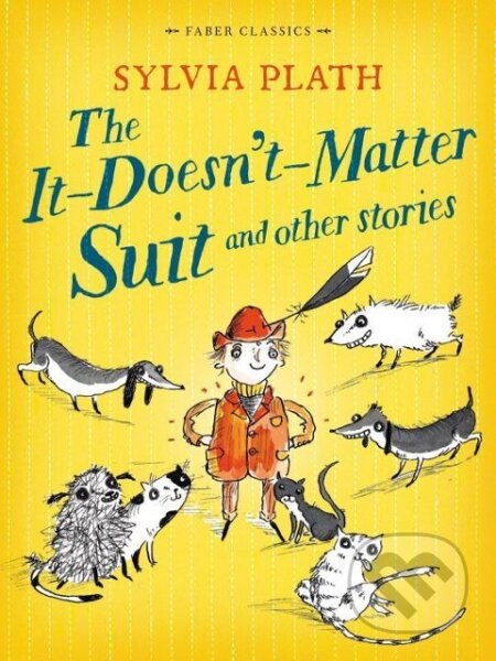 Kniha: The It Doesn't Matter Suit and Other Stories (Sylvia Plath). Faber and Faber, 2014 Kniha: The It Doesn't Matter Suit and Other Stories (Sylvia Plath). Faber and Faber, 2014