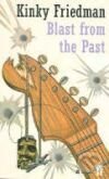 Kniha: Blast from the Past (Kinky Friedman). Faber and Faber, 1999 Kniha: Blast from the Past (Kinky Friedman). Faber and Faber, 1999