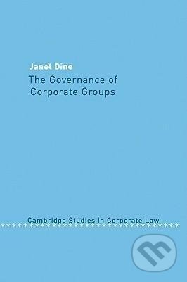 Kniha: The Governance of Corporate Groups (Janet Dine). Cambridge University Press, 2006 Kniha: The Governance of Corporate Groups (Janet Dine). Cambridge University Press, 2006