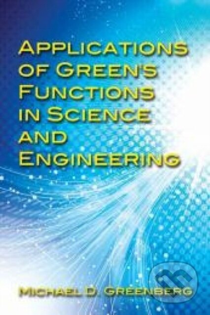 Kniha: Applications of Green`s Functions in Science and Engineering (Michael Greenberg). , 2015 Kniha: Applications of Green`s Functions in Science and Engineering (Michael Greenberg). , 2015