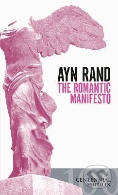 Kniha: The Romantic Manifesto: A Philosophy of Literature(Revised Edn) (Ayn Randová). , 1971 Kniha: The Romantic Manifesto: A Philosophy of Literature(Revised Edn) (Ayn Randová). , 1971
