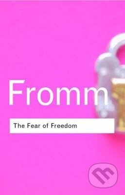 Kniha: The Fear of Freedom (Erich Fromm). , 2001 Kniha: The Fear of Freedom (Erich Fromm). , 2001