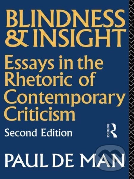Kniha: Man, P: Blindness and Insight (Paul De Man). Routledge, 1983 Kniha: Man, P: Blindness and Insight (Paul De Man). Routledge, 1983