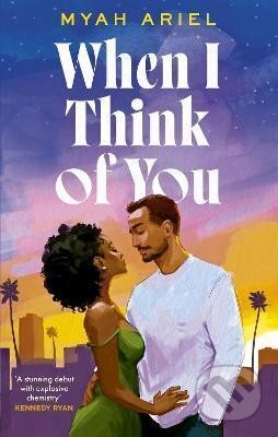 Kniha: When I Think of You: the perfect second chance Hollywood romance (Myah Ariel). Little, Brown Book Group, 2024 Kniha: When I Think of You: the perfect second chance Hollywood romance (Myah Ariel). Little, Brown Book Group, 2024