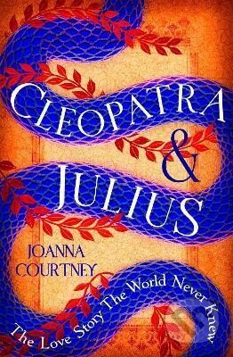 Kniha: Cleopatra & Julius: The love story the world never knew (Joanna Courtney). Little, Brown Book Group, 2024 Kniha: Cleopatra & Julius: The love story the world never knew (Joanna Courtney). Little, Brown Book Group, 2024