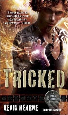 Kniha: Tricked: The Iron Druid Chronicles, Book Four (Kevin Hearne). Random US, 2012 Kniha: Tricked: The Iron Druid Chronicles, Book Four (Kevin Hearne). Random US, 2012