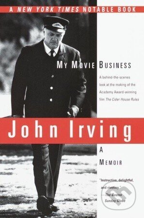 Kniha: My Movie Business (John Irving). Ballantine, 2000 Kniha: My Movie Business (John Irving). Ballantine, 2000