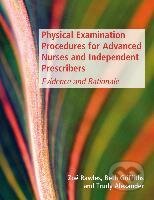 Kniha: Physical Examination Procedures For Advanced Nurses and Independent Prescribers (Hodder Arnold). Hodder Arnold, 2009 Kniha: Physical Examination Procedures For Advanced Nurses and Independent Prescribers (Hodder Arnold). Hodder Arnold, 2009