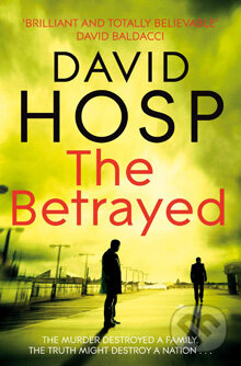 Kniha: The Betrayed (David Hosp). Pan Macmillan, 2012 Kniha: The Betrayed (David Hosp). Pan Macmillan, 2012