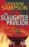 Kniha: Slaughter Pavilion, The (Catherine Sampson). Pan Books, 2009 Kniha: Slaughter Pavilion, The (Catherine Sampson). Pan Books, 2009