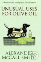 Kniha: Unusual Uses for Olive Oil : A Von Igelfeld Novel (Alexander McCall Smith). Abacus, 2011 Kniha: Unusual Uses for Olive Oil : A Von Igelfeld Novel (Alexander McCall Smith). Abacus, 2011