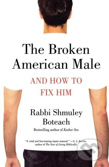 Kniha: The Broken American Male (Shmuley Boteach). , 2009 Kniha: The Broken American Male (Shmuley Boteach). , 2009