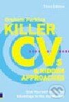 Kniha: Killer CVs and Hidden Approaches (GRAHAM PERKINS). , 2007 Kniha: Killer CVs and Hidden Approaches (GRAHAM PERKINS). , 2007