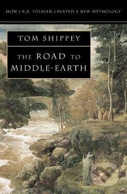 Kniha: The Road to Middle-earth: How J. R. R. Tolkien created a new mythology (Tom Shippey). HarperCollins Publishers, 1992 Kniha: The Road to Middle-earth: How J. R. R. Tolkien created a new mythology (Tom Shippey). HarperCollins Publishers, 1992