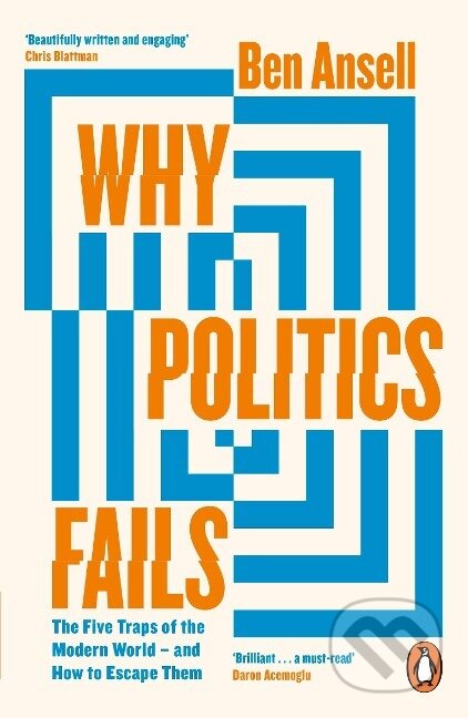 Kniha: Why Politics Fails (Ben Ansell). , 2023 Kniha: Why Politics Fails (Ben Ansell). , 2023