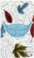Kniha: Love in a Dish (M. F. K. Fisher). , 2011 Kniha: Love in a Dish (M. F. K. Fisher). , 2011
