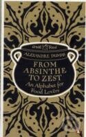 Kniha: From Absinthe to Zest: An Alphabet for Food Lovers (Alexandre Dumas). , 2011 Kniha: From Absinthe to Zest: An Alphabet for Food Lovers (Alexandre Dumas). , 2011