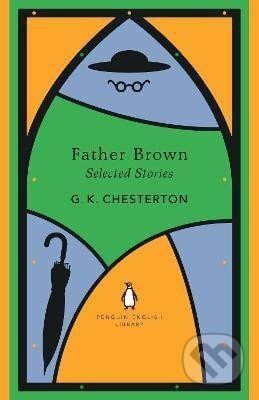 Kniha: Father Brown Selected Stories (Keith Gilbert Chesterton). Penguin Books, 2024 Kniha: Father Brown Selected Stories (Keith Gilbert Chesterton). Penguin Books, 2024