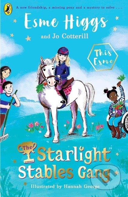 Kniha: The Starlight Stables Gang 1 (Esme Higgs). , 2023 Kniha: The Starlight Stables Gang 1 (Esme Higgs). , 2023