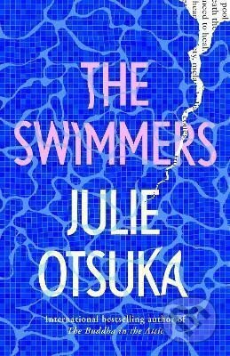 Kniha: The Swimmers (Julie Otsuka). Penguin Books, 2022 Kniha: The Swimmers (Julie Otsuka). Penguin Books, 2022