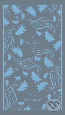 Kniha: A Shropshire Lad (E. A. Housman). Penguin Books, 2017 Kniha: A Shropshire Lad (E. A. Housman). Penguin Books, 2017