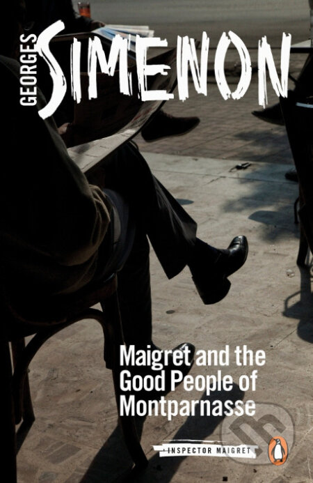 Kniha: Maigret and the Good People of Montparnasse (Georges Simenon). , 2018 Kniha: Maigret and the Good People of Montparnasse (Georges Simenon). , 2018