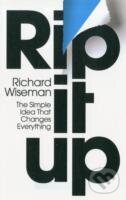 Kniha: Rip It Up : The Radically New Approach to Changing Your Life (Richard Wiseman). Pan Macmillan, 2012 Kniha: Rip It Up : The Radically New Approach to Changing Your Life (Richard Wiseman). Pan Macmillan, 2012