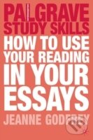 Kniha: How to Use Your Reading in Your Essays (Jeanne Godfrey). Palgrave, 2009 Kniha: How to Use Your Reading in Your Essays (Jeanne Godfrey). Palgrave, 2009