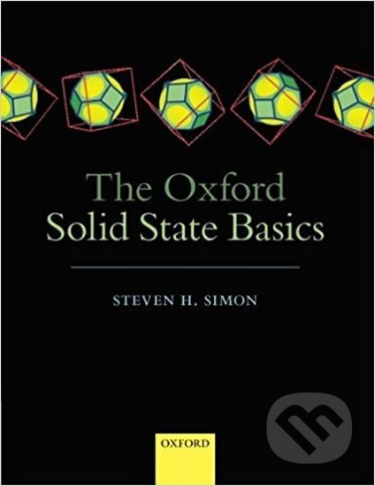 Kniha: The Oxford Solid State Basics (Steven H. Simon). Folio, 2013 Kniha: The Oxford Solid State Basics (Steven H. Simon). Folio, 2013