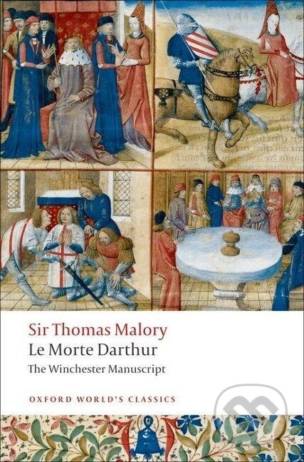 Kniha: Le Morte D'Arthur (Thomas Malory). Oxford University Press, 2008 Kniha: Le Morte D'Arthur (Thomas Malory). Oxford University Press, 2008
