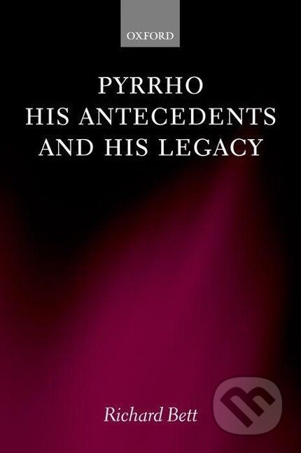 Kniha: Pyrrho, His Antecedents, and His Legacy (Richard Bett). OUP Oxford, 2003 Kniha: Pyrrho, His Antecedents, and His Legacy (Richard Bett). OUP Oxford, 2003
