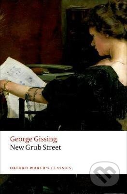 Kniha: New Grub Street (George Gissing). Oxford University Press, 2016 Kniha: New Grub Street (George Gissing). Oxford University Press, 2016