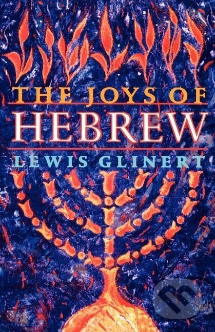 Kniha: Glinert, L: The Joys of Hebrew (Lewis Glinert). , 1994 Kniha: Glinert, L: The Joys of Hebrew (Lewis Glinert). , 1994