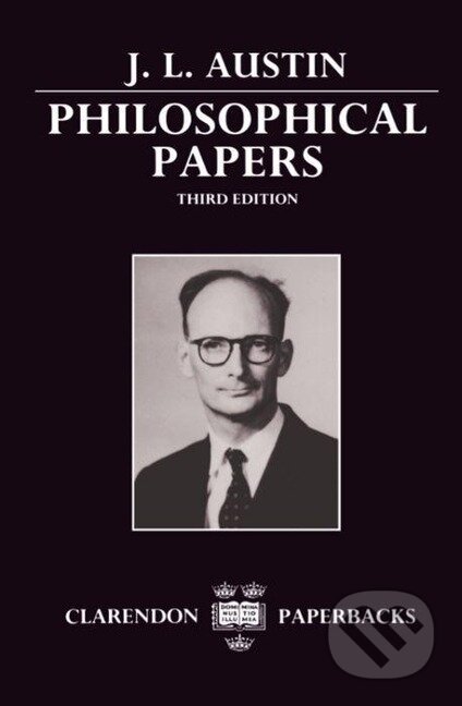 Kniha: Philosophical Papers (J. I. Austin). OUP Oxford, 1979 Kniha: Philosophical Papers (J. I. Austin). OUP Oxford, 1979