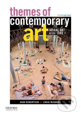 Kniha: Themes of Contemporary Art: Visual Art after 1980 (Jean Robertson). Oxford University Press, 2021 Kniha: Themes of Contemporary Art: Visual Art after 1980 (Jean Robertson). Oxford University Press, 2021
