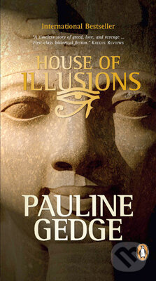Kniha: House of Illusions (Pauline Gedge). , 2011 Kniha: House of Illusions (Pauline Gedge). , 2011