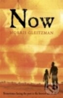 Kniha: Now (Morris Gleitzman). , 2010 Kniha: Now (Morris Gleitzman). , 2010