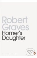 Kniha: Homer`s Daughter (Robert Graves). , 2012 Kniha: Homer`s Daughter (Robert Graves). , 2012