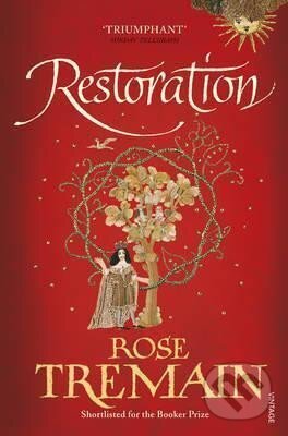 Kniha: Restoration (Rose Tremain). , 2015 Kniha: Restoration (Rose Tremain). , 2015