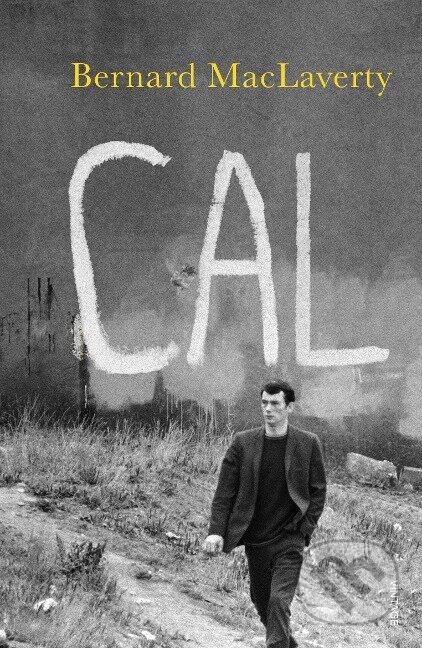 Kniha: Cal (Bernard MacLaverty). , 1998 Kniha: Cal (Bernard MacLaverty). , 1998