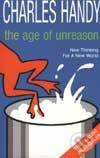 Kniha: The Age of Unreason (Charles Handy). Arrow Books, 2002 Kniha: The Age of Unreason (Charles Handy). Arrow Books, 2002